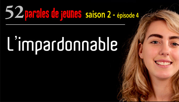 L’impardonnable – 52 Paroles des jeunes
